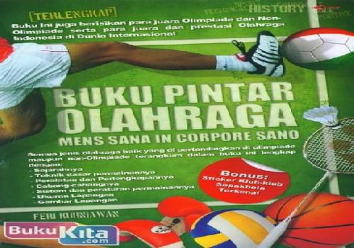 Buku Pintar Olahraga : Mens Sana In Corpore Sano